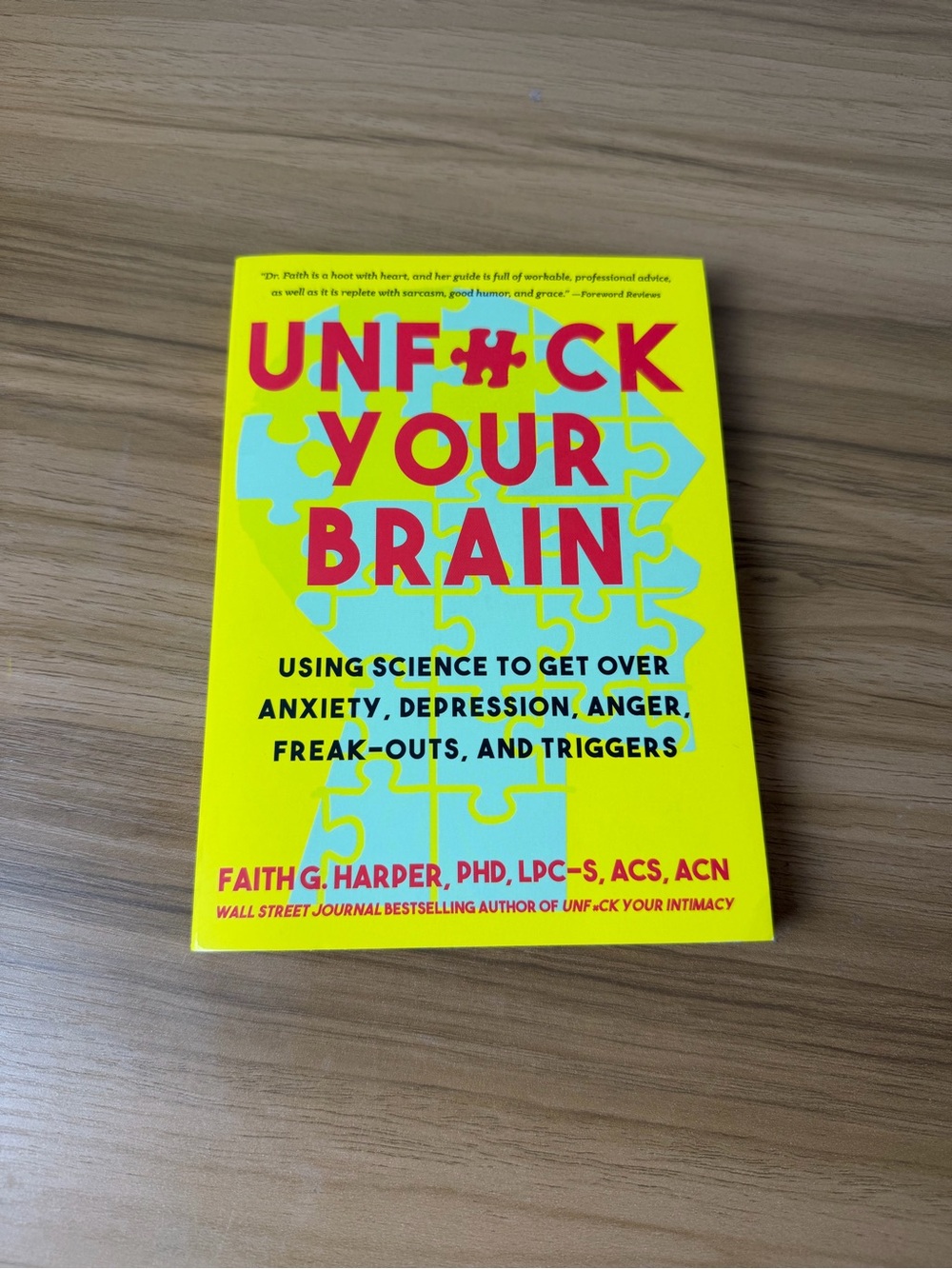 Unf*ck Your Brain: Using Science to Get Over Anxiety, Depression & Anger